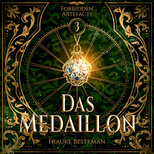 Hoerbuch Das Medaillon - Forbidden Artefacts, Band 3 - Frauke Besteman - Ines Becher