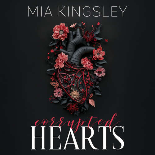 Hoerbuch Corrupted Hearts - Mia Kingsley - Franziska Grün