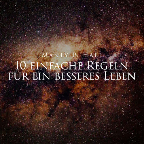 Hoerbuch 10 einfache Regeln für ein besseres Leben - Manly P. Hall - Herbert Schäfer