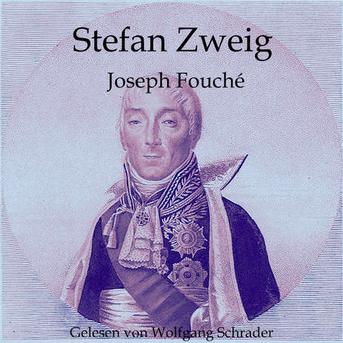 Hoerbuch Joseph Fouché - Stefan Zweig - Wolfgang Schrader