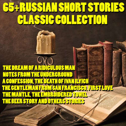 Audiobook 65+ Russian Short Stories Classic Collection - Leo Tolstoy - Peter Coates