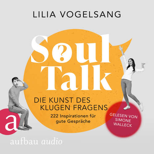 Hoerbuch Soul Talk - Die Kunst des klugen Fragens - Lilia Vogelsang - Simone Walleck