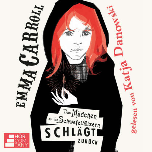 Hoerbuch Das Mädchen mit den Schwefelhölzern schlägt zurück - Emma Carroll - Katja Danowski
