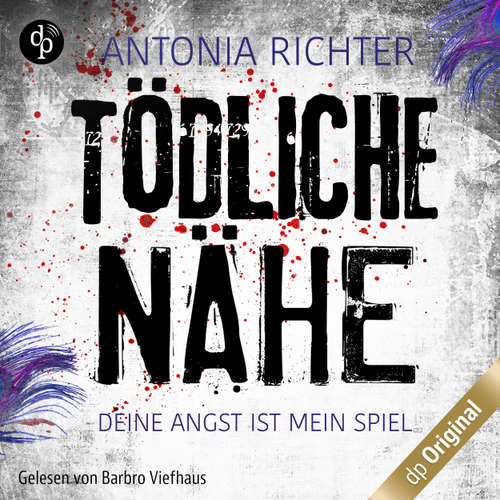 Hoerbuch Tödliche Nähe - Deine Angst ist mein Spiel - Antonia Richter - Barbro Viefhaus