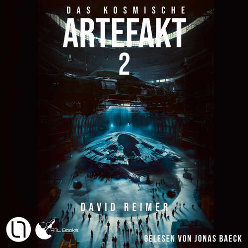 Hoerbuch Das kosmische Artefakt 2 - David Reimer - Jonas Baeck