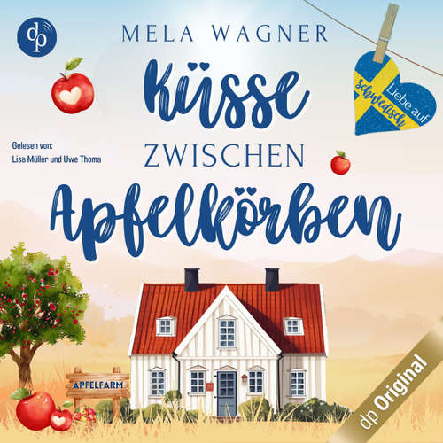 Hoerbuch Küsse zwischen Apfelkörben - Mela Wagner - Uwe Thoma