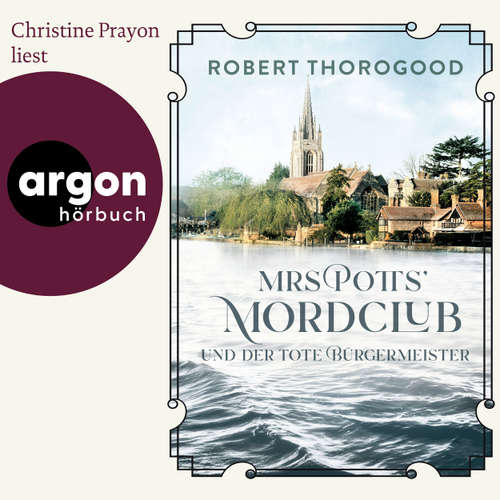 Hoerbuch Mrs Potts' Mordclub und der tote Bürgermeister - Robert Thorogood - Christine Prayon