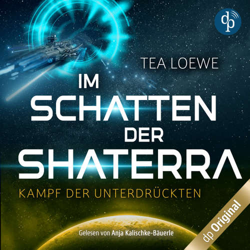 Hoerbuch Im Schatten der Shaterra - Kampf der Unterdrückten - Tea Loewe - Anja Kalischke-Bäuerle