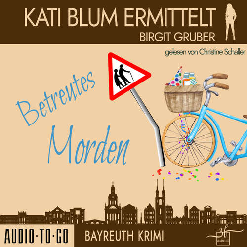 Hoerbuch Betreutes Morden - Kati Blum ermittelt, Band 9 - Birgit Gruber - Christine Schaller