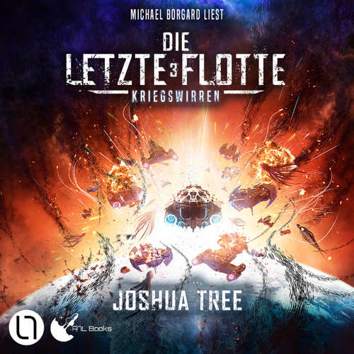 Hoerbuch Die Letzte Flotte - Kriegswirren - Joshua Tree - Michael Borgard