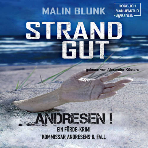 Hoerbuch Strandgut - ANDRESEN! - Malin Blunk - Alexander Küsters