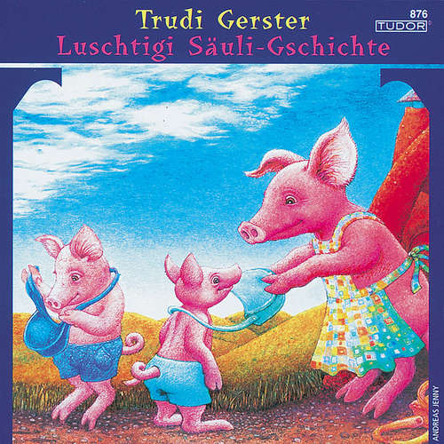 Hoerbuch Luschtigi Säuli-Gschichte - Trudi Gerster - Trudi Gerster