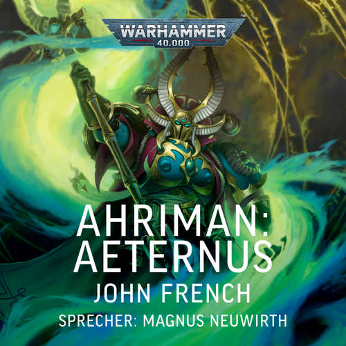 Hoerbuch Warhammer 40.000: Ahriman 4 - John French - Magnus Neuwirth