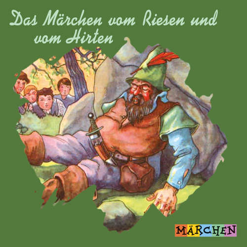 Hoerbuch Das Märchen vom Riesen und vom Hirten - Jacob und Wilhelm Grimm - Margit Humer-Seeber
