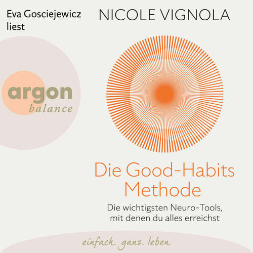 Hoerbuch Die Good-Habits-Methode - Nicole Vignola - Eva Gosciejewicz