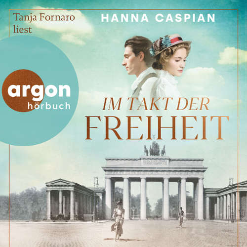 Hoerbuch Im Takt der Freiheit - Hanna Caspian - Tanja Fornaro