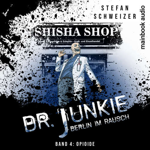 Hoerbuch Dr. Junkie - Berlin im Rausch - Stefan Schweizer - Ramon Klein