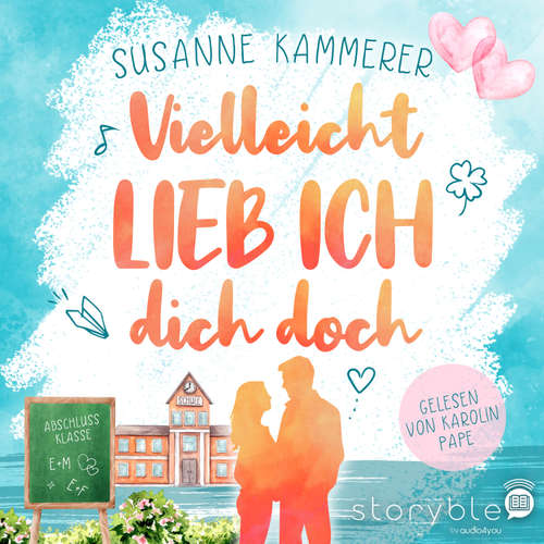 Hoerbuch Vielleicht lieb ich dich doch - Susanne Kammerer - Karolin Pape