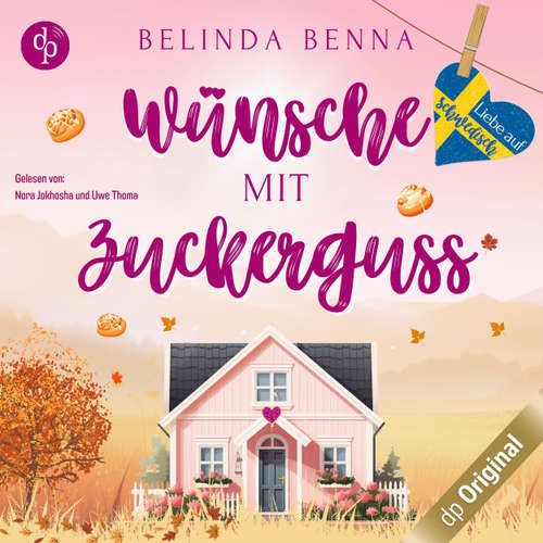 Hoerbuch Wünsche mit Zuckerguss - Liebe auf Schwedisch, Band 5 - Belinda Benna - Uwe Thoma