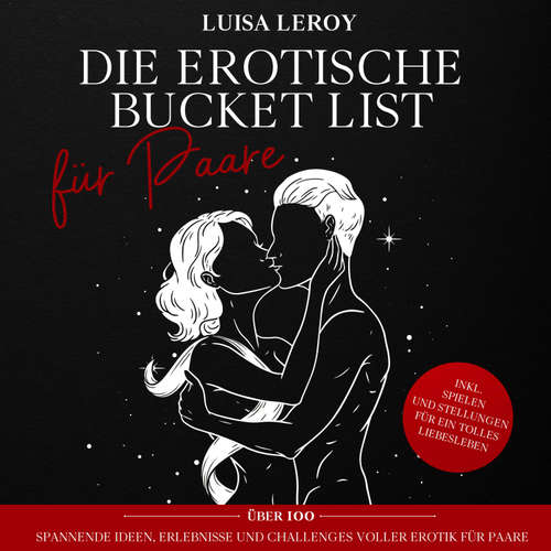 Hoerbuch Die Erotische Bucket List für Paare - Luisa Leroy - Franziska Nixdorf