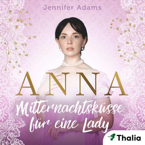 Hoerbuch Anna - Mitternachtsküsse für eine Lady - Jennifer Adams - Hannah Schepmann