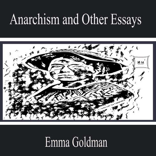 Audiobook Anarchism and Other Essays - Emma Goldman - Gabriel Evans