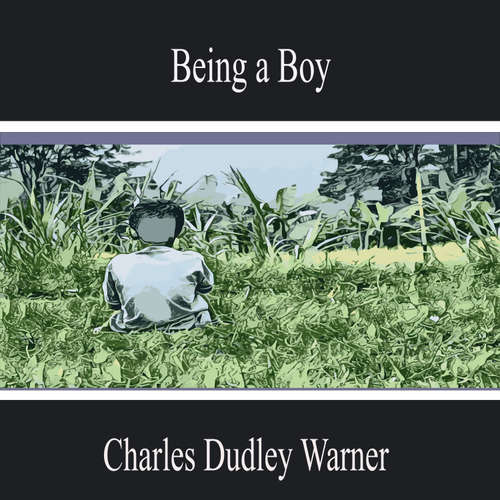 Audiobook Being a Boy - Charles Dudley Warner - Sebastian Cox