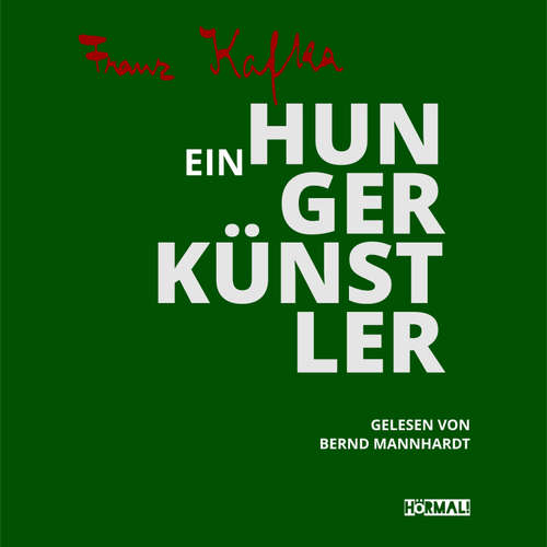 Hoerbuch Ein Hungerkünstler - Franz Kafka - Bernd Mannhardt
