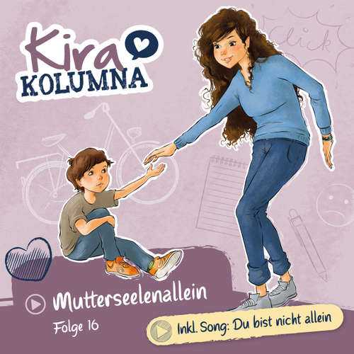 Hoerbuch Kira Kolumna, Folge 16: Mutterseelenallein - Anne Gröger - Yvonne Greitzke