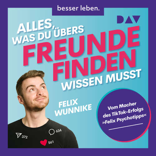 Hoerbuch Alles, was du übers Freundefinden wissen musst. - Felix Wunnike - Felix Wunnike
