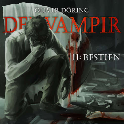 Hoerbuch Der Vampir, Teil 11: Bestien - Oliver Döring - Thomas Nero Wolf