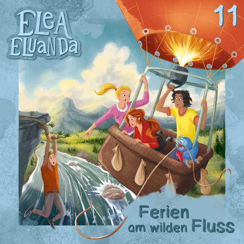Hoerbuch Elea Eluanda, Folge 11: Ferien am wilden Fluss - Elfie Donnelly - Giuliana Jakobeit