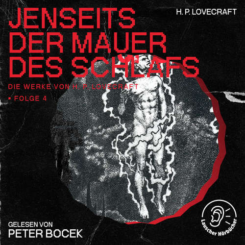 Hoerbuch Jenseits der Mauer des Schlafs (Die Werke von H. P. Lovecraft, Folge 4) - H. P. Lovecraft - Peter Bocek
