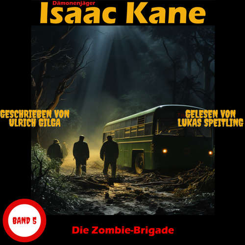 Hoerbuch Die Zombie-Brigade: Dämonenjäger Isaac Kane Band 5 - Ulrich Gilga - Lukas Speitling