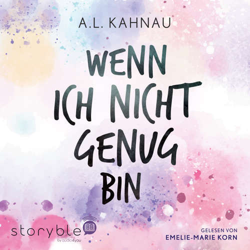 Hoerbuch Wenn ich nicht genug bin - A.L. Kahnau - Emelie-Marie Korn