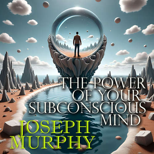 Audiobook The Power of Your Subconscious Mind - Joseph Murphy - Mark Bowen