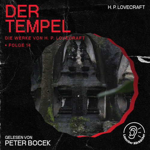 Hoerbuch Der Tempel (Die Werke von H. P. Lovecraft, Folge 14) - H. P. Lovecraft - Peter Bocek