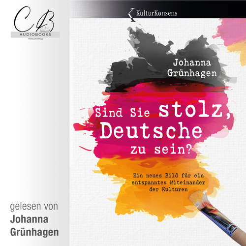 Hoerbuch Sind Sie stolz, Deutsche zu sein? - Johanna Grünhagen - Johanna Grünhagen