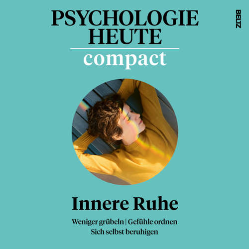 Hoerbuch Psychologie Heute Compact 77: Innere Ruhe - Psychologie Heute - Claudia Gräf