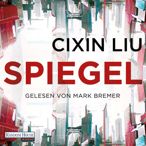 Hoerbuch Spiegel - Cixin Liu - Mark Bremer