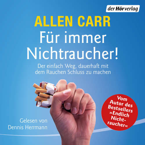 Hoerbuch Für immer Nichtraucher! - Allen Carr - Dennis Herrmann