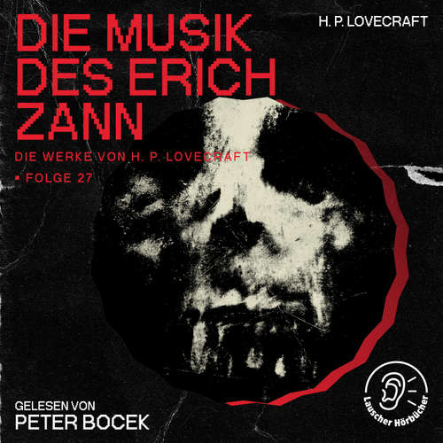 Hoerbuch Die Musik des Erich Zann (Die Werke von H. P. Lovecraft, Folge 27) - H. P. Lovecraft - Peter Bocek
