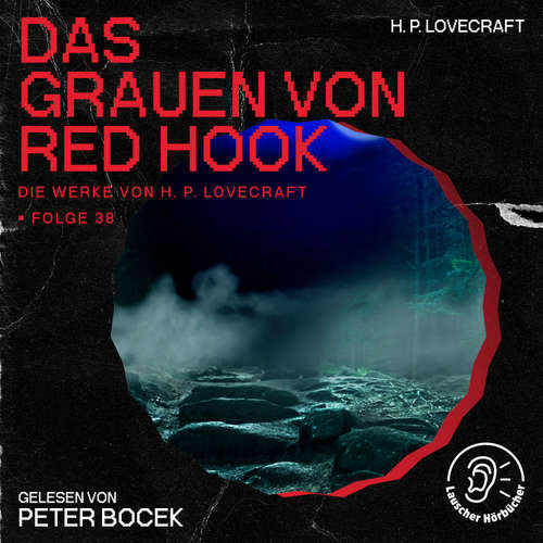 Hoerbuch Das Grauen von Red Hook (Die Werke von H. P. Lovecraft, Folge 38) - H. P. Lovecraft - Peter Bocek