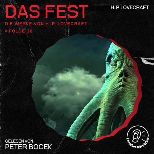 Hoerbuch Das Fest (Die Werke von H. P. Lovecraft, Folge 36) - H. P. Lovecraft - Peter Bocek