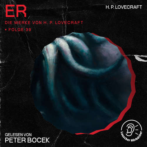 Hoerbuch Er (Die Werke von H. P. Lovecraft, Folge 39) - H. P. Lovecraft - Peter Bocek
