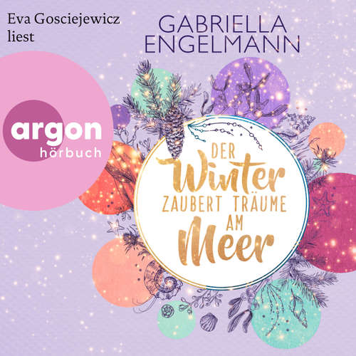 Hoerbuch Der Winter zaubert Träume am Meer - Zauberhaftes Lütteby, Band 4 - Gabriella Engelmann - Eva Gosciejewicz