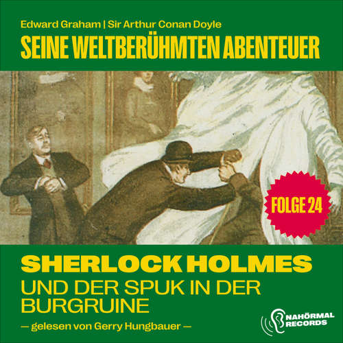 Hoerbuch Sherlock Holmes und der Spuk in der Burgruine (Seine weltberühmten Abenteuer, Folge 24) - Sir Arthur Conan Doyle - Gerry Hungbauer