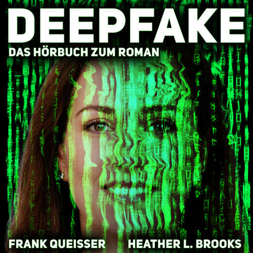 Hoerbuch Deepfake - Keira Millers erster Fall - Frank Queißer - Michaela van den Loo