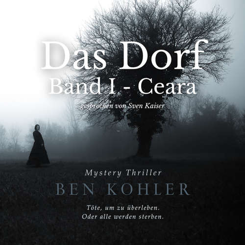 Hoerbuch Das Dorf - Ceara - Ben Kohler - Sven Kaiser