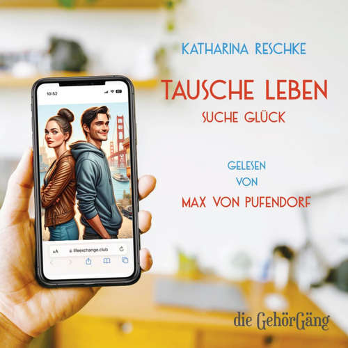 Hoerbuch Tausche Leben - Suche Glück - Katharina Reschke - Max von Pufendorf